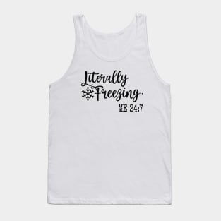 Literally Freezing 24:7  Funny Sweatshirt, Sweatshirt Gift for Her, Gift Winter Outfit Tank Top